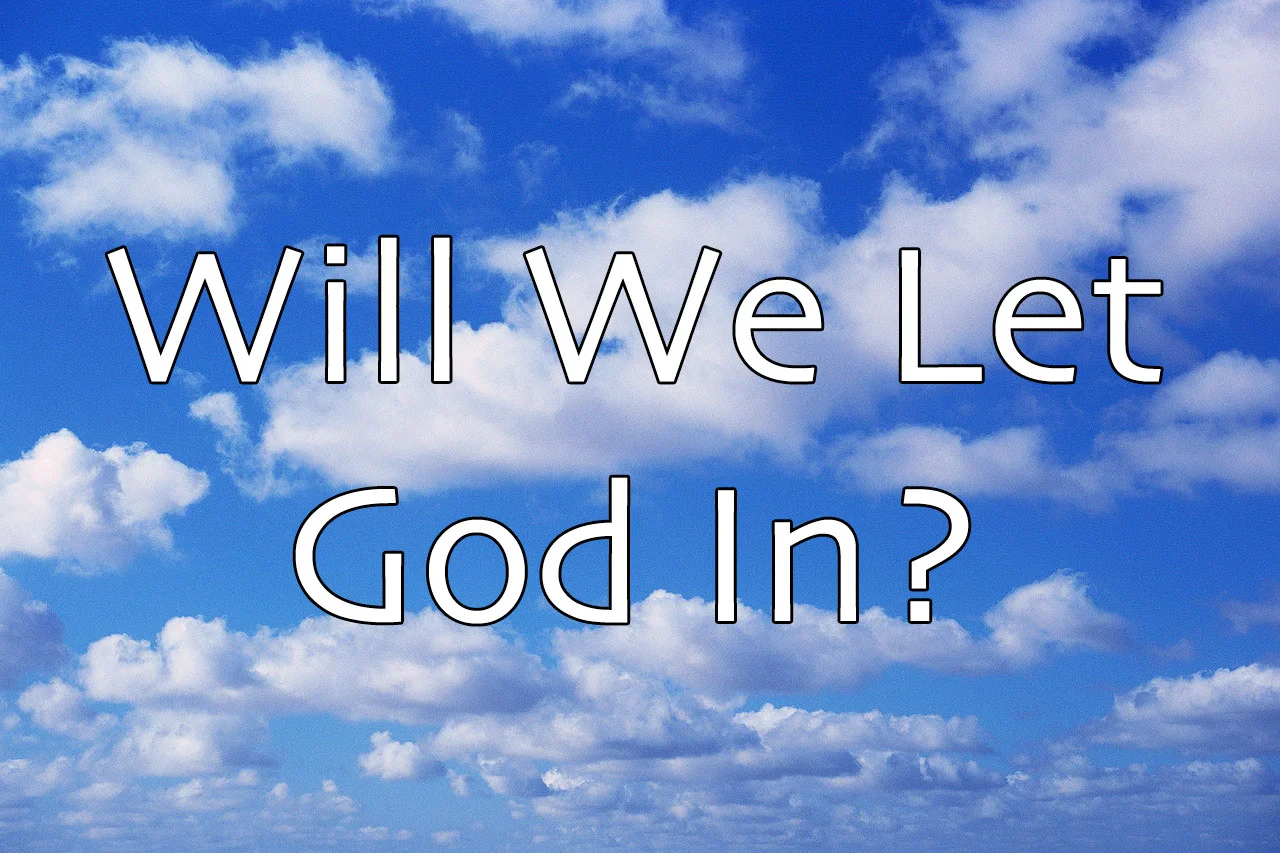 FBP 620 - Will We Let God In?