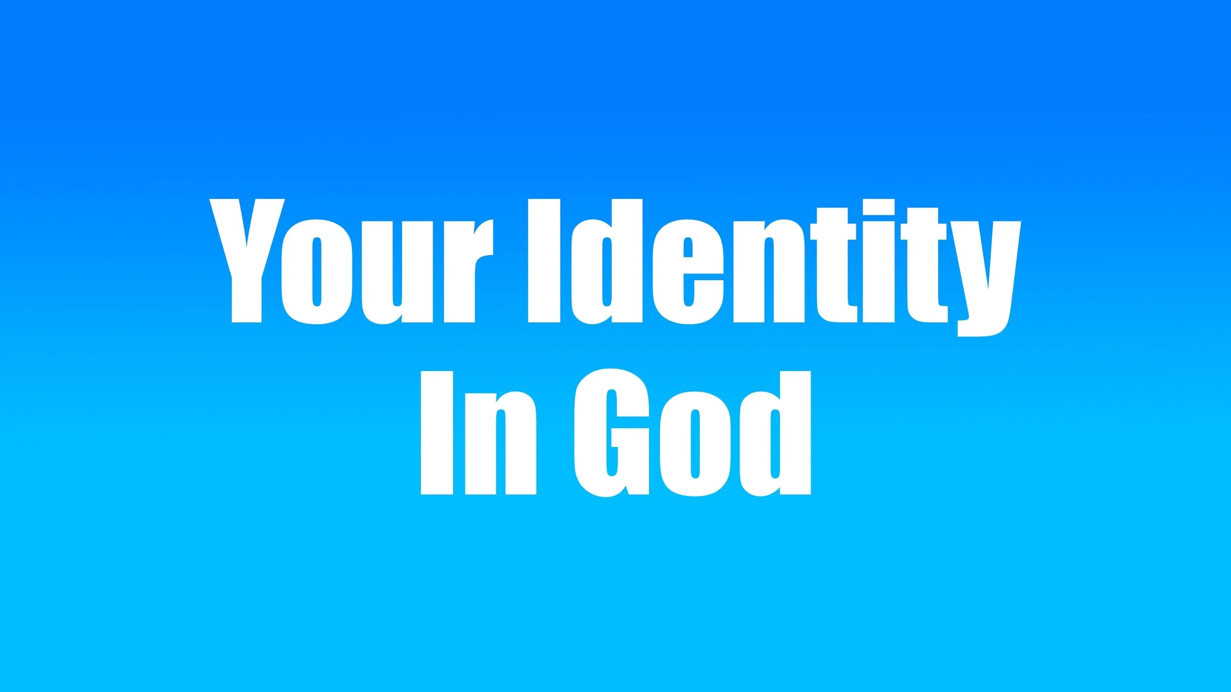 FBP 991 - Your Identity In God