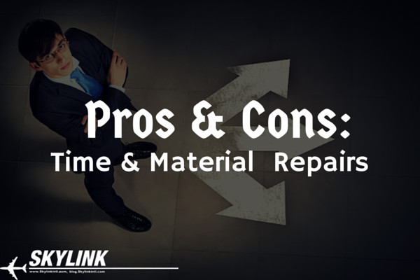 Pros & Cons: Time and Material Aircraft Part Repairs