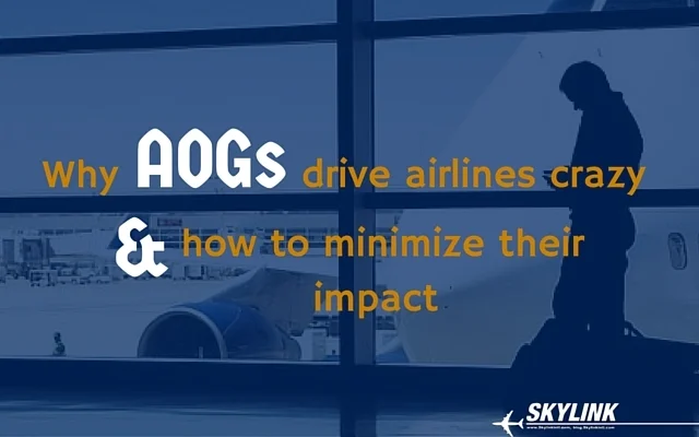 Why AOGs Drive Airlines Crazy & How to Minimize Their Impact