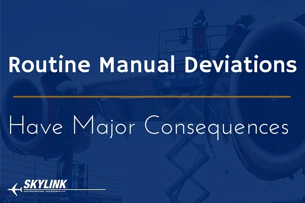 Routine Manual Deviations Have Major Consequences