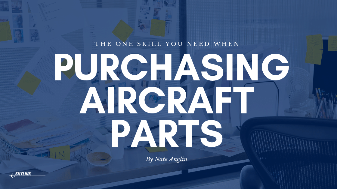 The One Skill You Need When Purchasing Aircraft Parts — Skylink