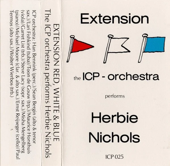 ICP025: Extension: The ICP Orchestra Performs Herbie Nichols (CASSETTE)