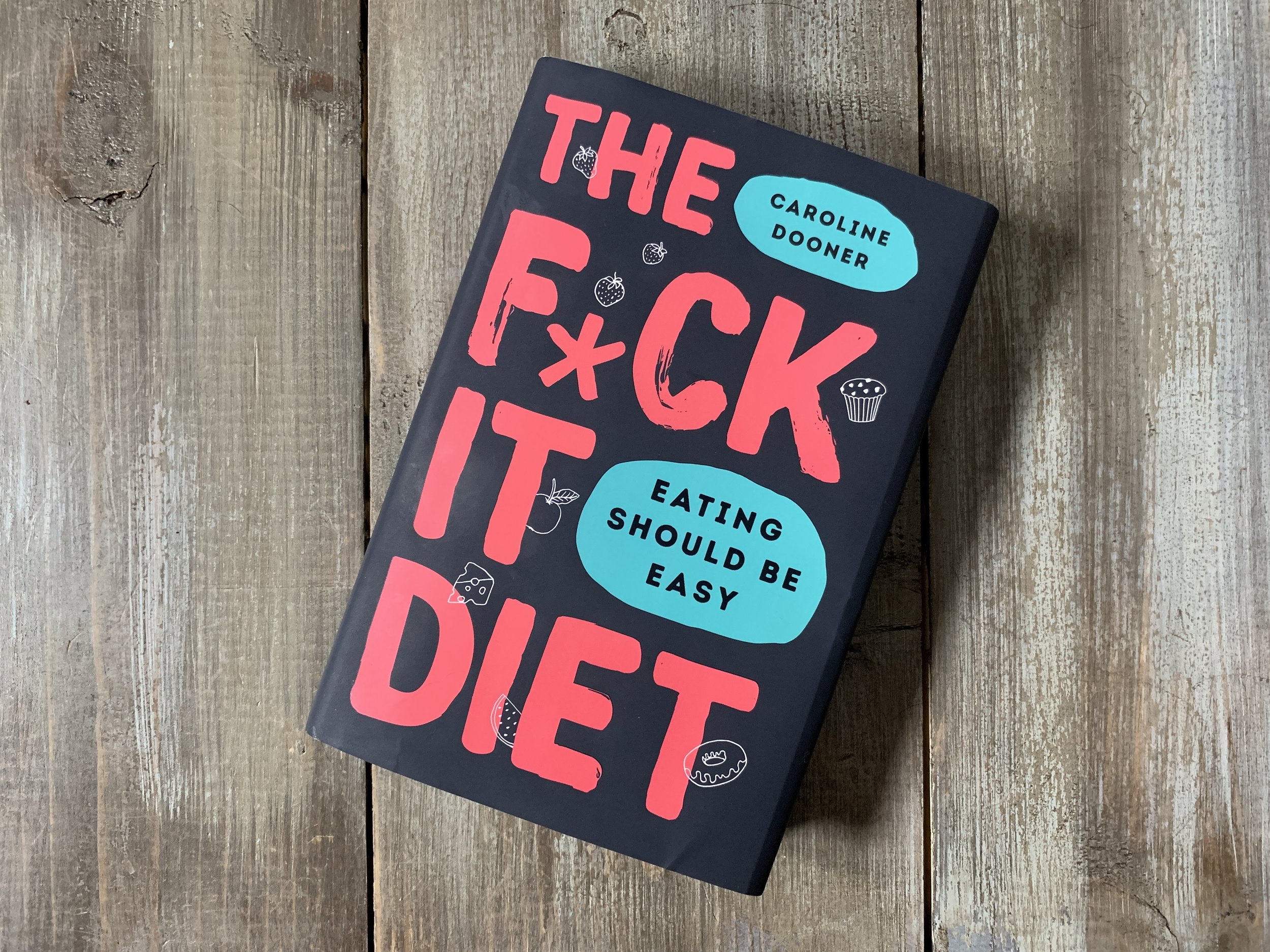 Book Review Of The Fuck It Diet By Caroline Dooner Mad Chicken Studio Boudoir