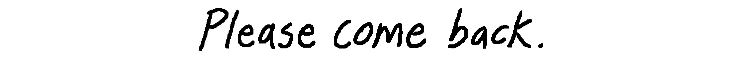 please+come+back.jpg