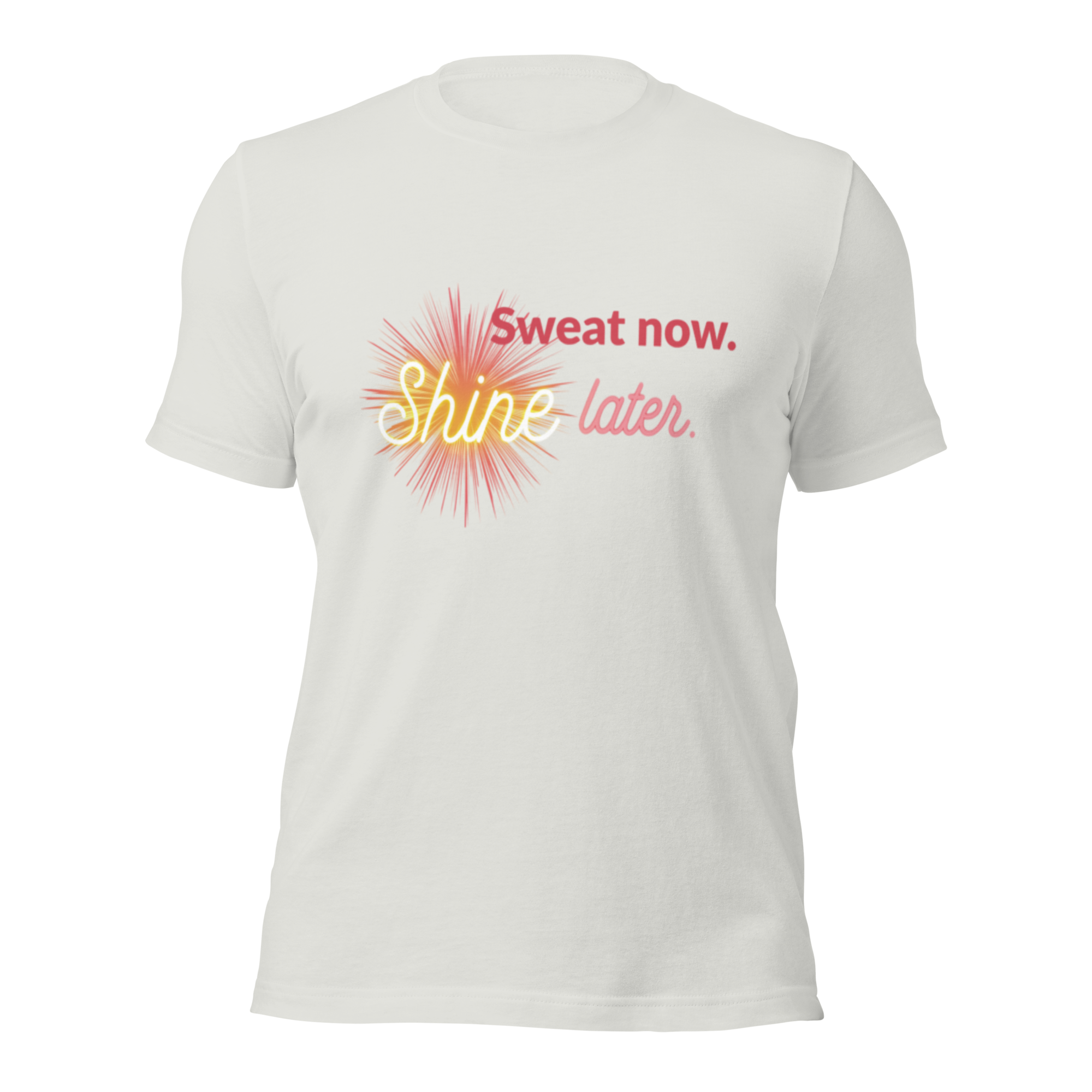 February shirt - Sweat now. Shine later.