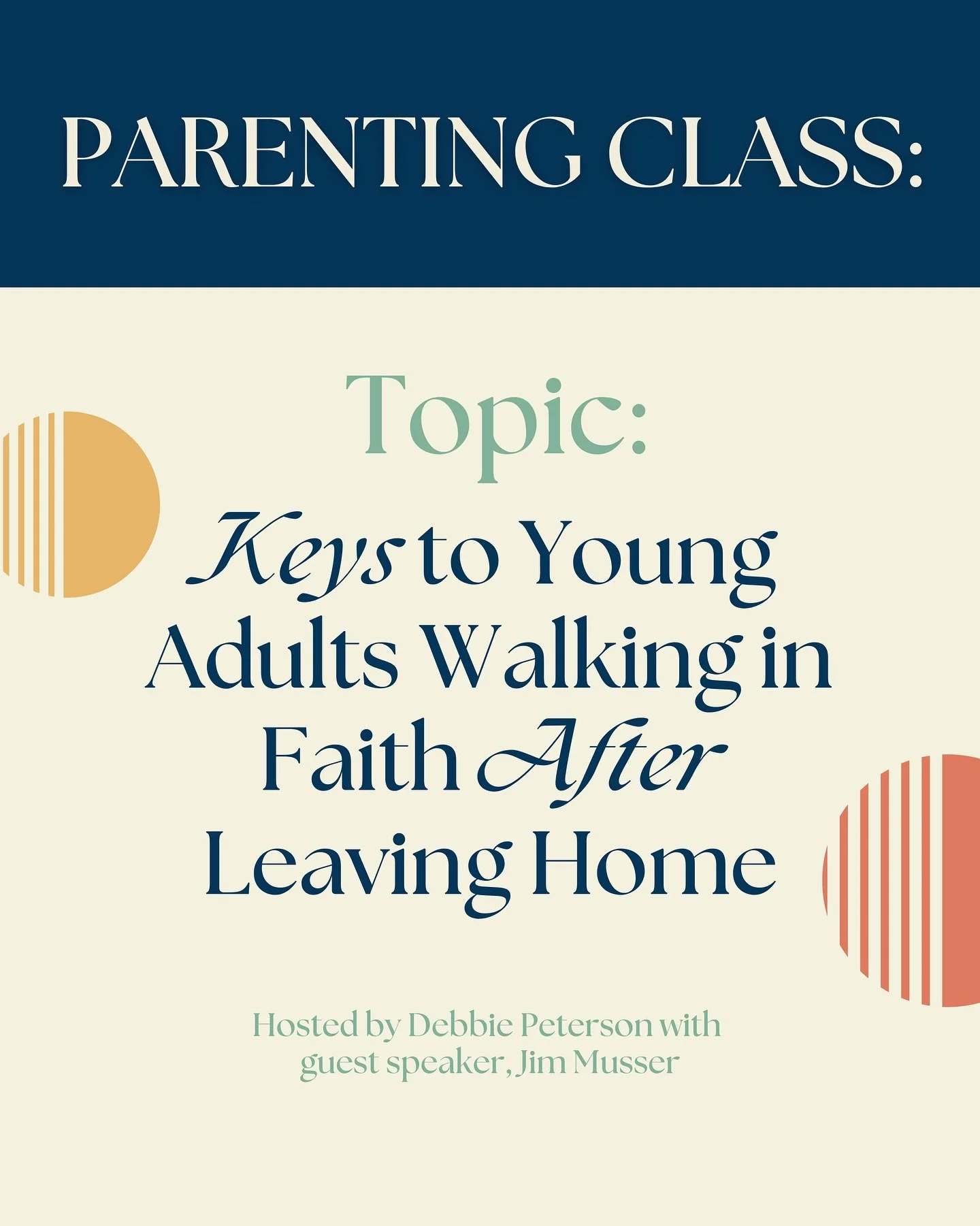 Debbie Peterson is hosting a parenting class with guest speaker Jim Musser on October 12th! This class is for all parents who have the goal of preparing their child to have a faith of their own. 

Our kids will go to college, trade school or right in