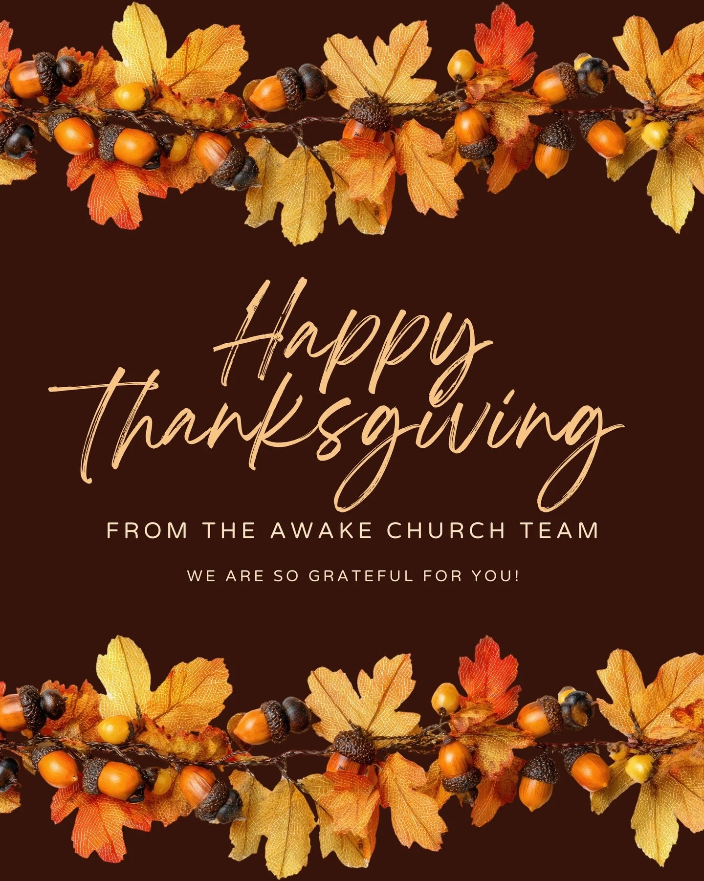 Happy Thanksgiving! We are grateful for each of you, and pray that your day is filled with love and joy! 

&ldquo;Enter his gates with thanksgiving, and his courts with praise! Give thanks to him; bless his name! For the Lord is good; his steadfast l