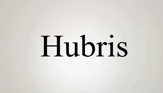 HUBRIS & HUMILITY