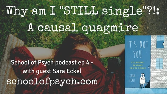 SoP 4 | Why am I STILL Single?!: A causal quagmire with author Sara Eckel