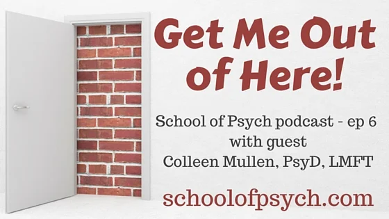 SoP 6 | Get Me Out of Here! w/ Colleen Mullen, PsyD, LMFT
