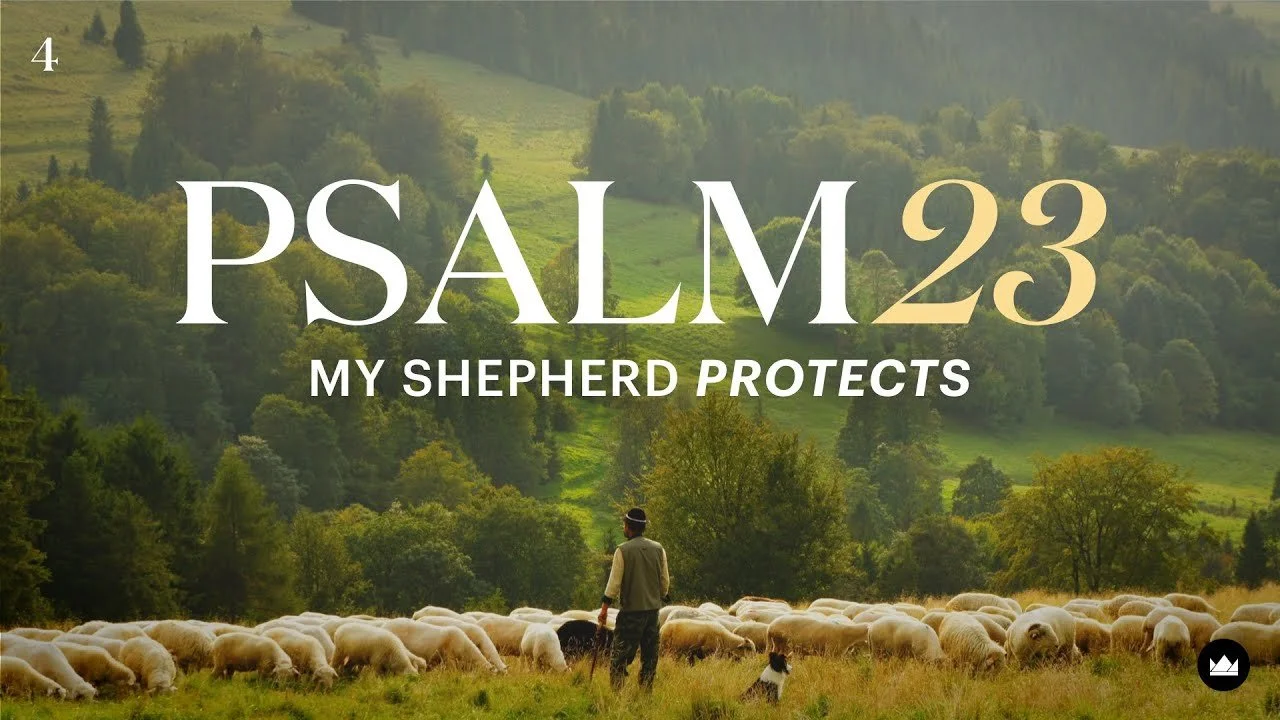 Psalm 23: My Shepherd Protects - Part 4
