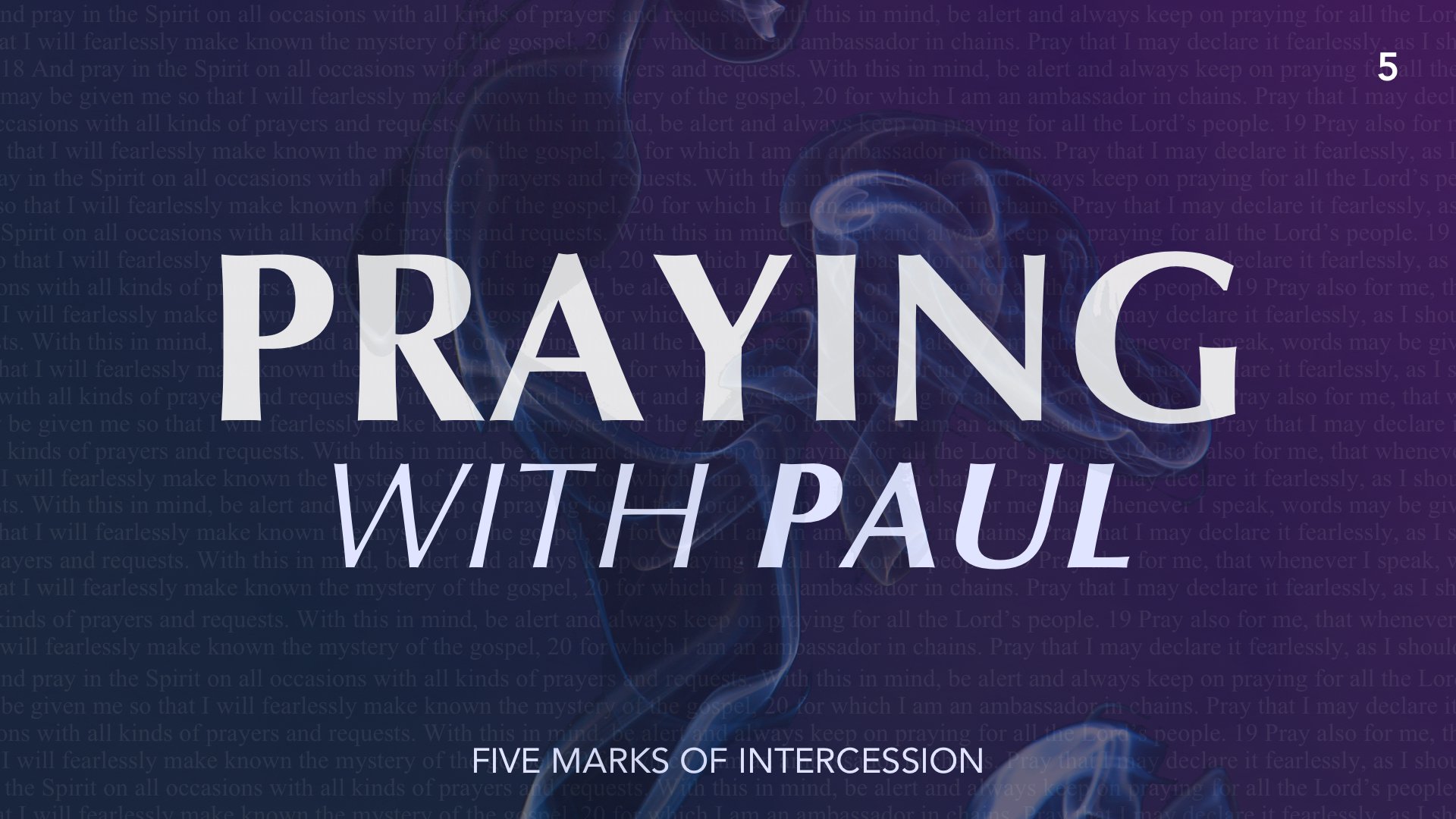 Praying With Paul - Five Marks of Intercession (Part 5)