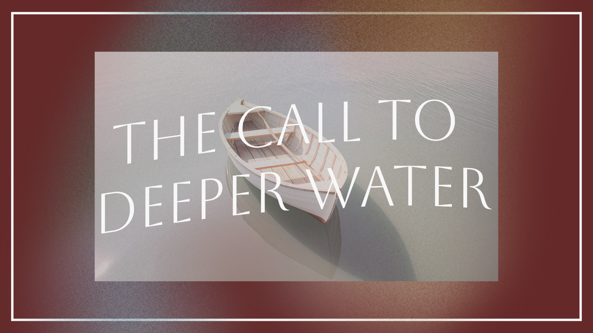 The Call to Deeper Water - Jim Buchan