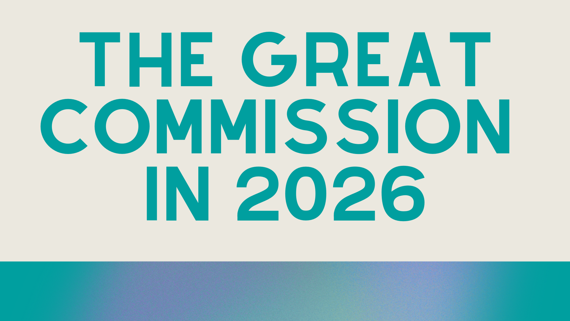The Great Commission In 2026 - Kenneth Gabbert
