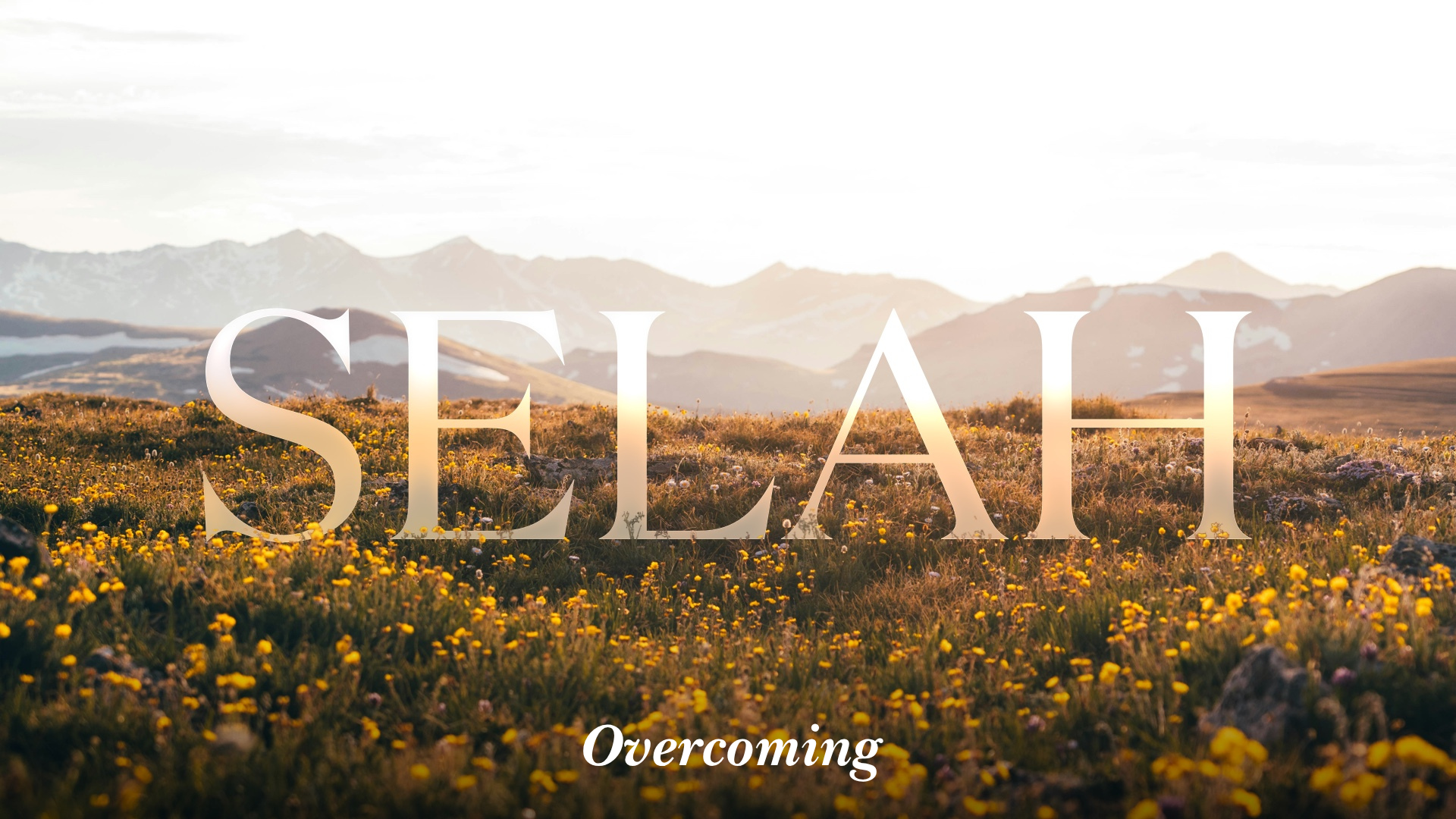 Selah Sunday - Overcoming
