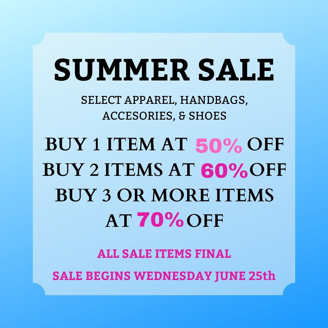 Summer Sale is DROPPING! 50/60/70 starts tomorrow!