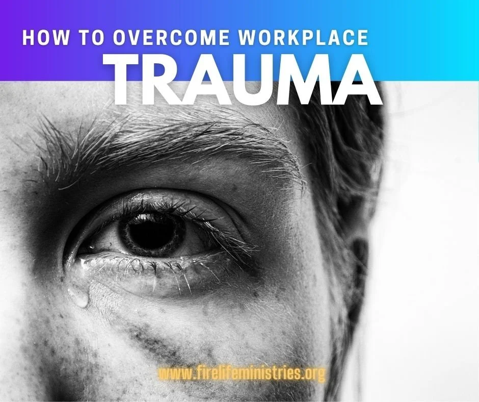 How to Overcome Workplace Trauma