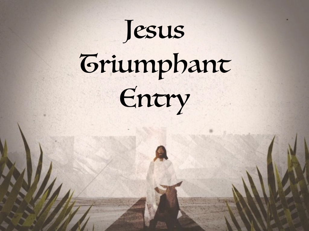 Jesus Triumphant Entry.001.jpeg