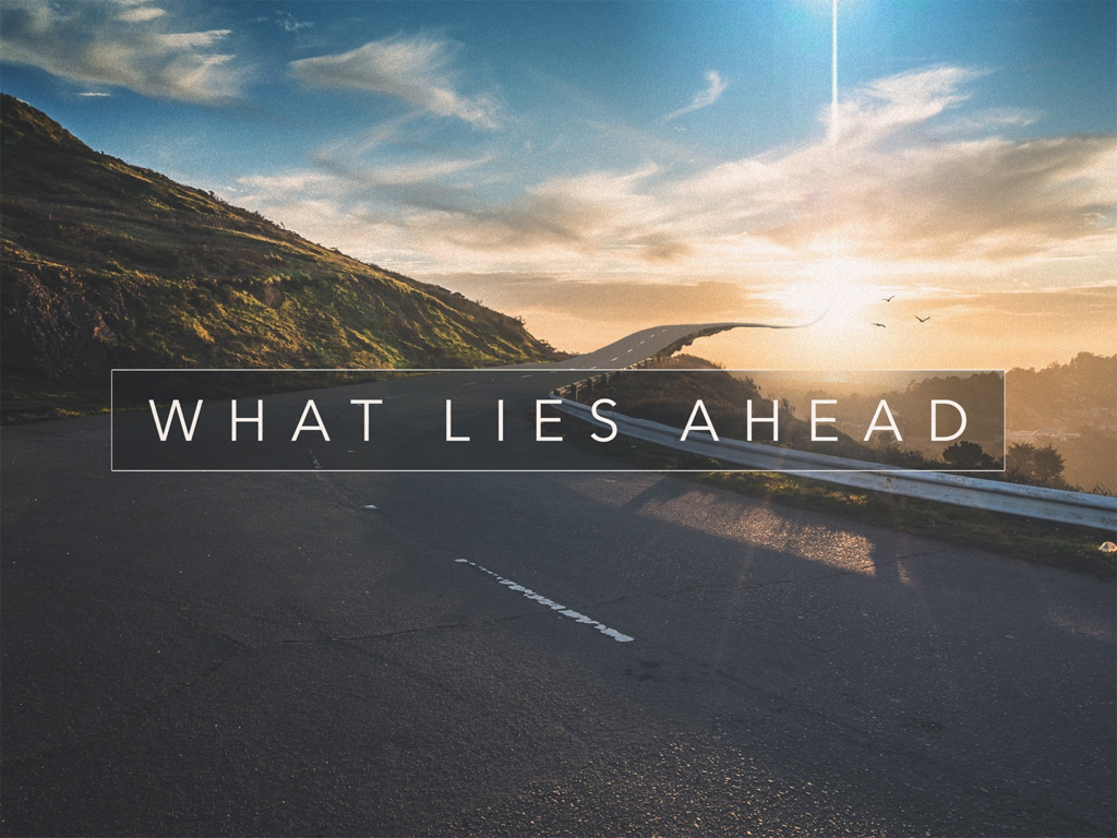 What Lies Ahead.001.jpeg