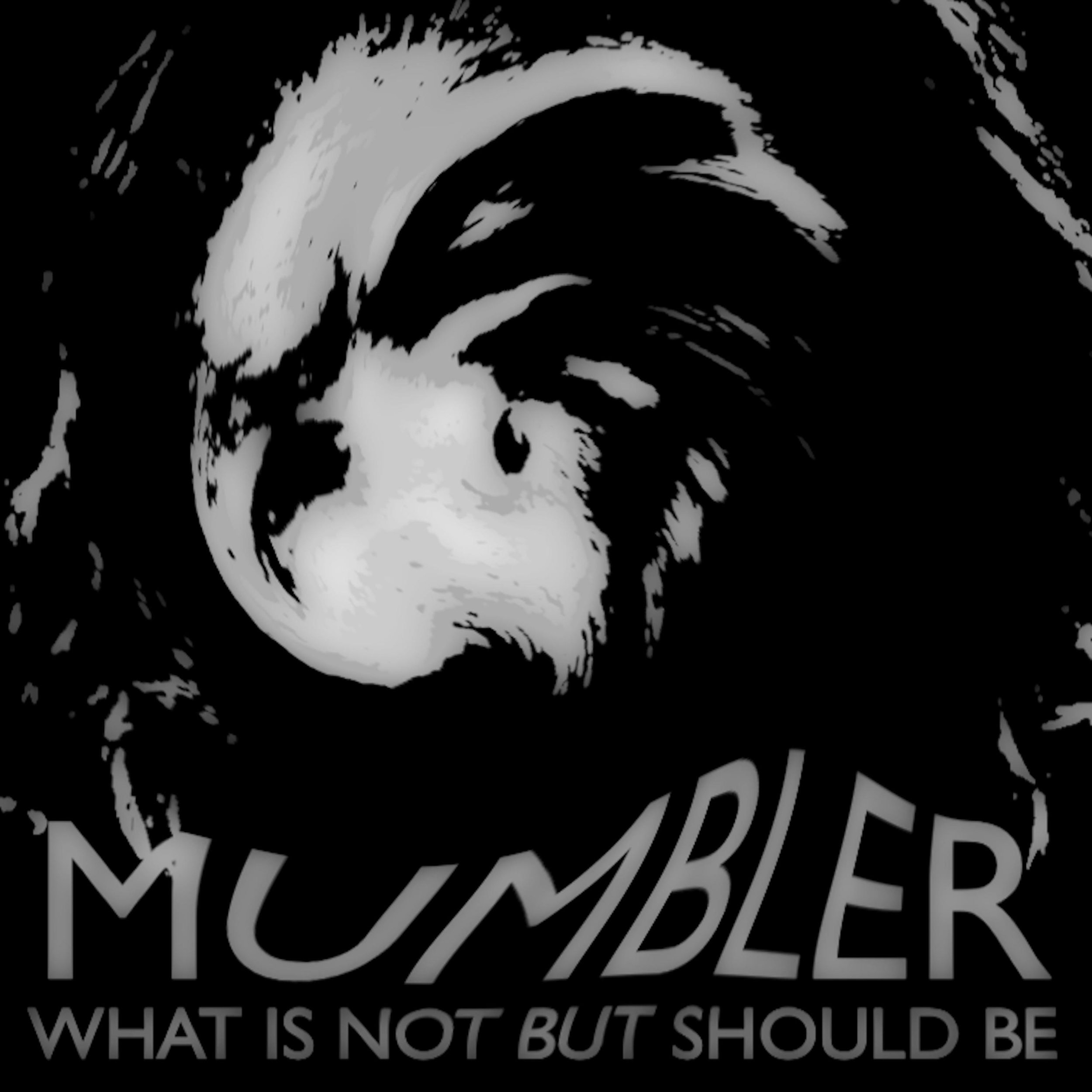 Mumbler - What Is Not But Should Be