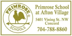 The Primrose School at Afton Village 5401 Vining St. NW Concord, NC 28027 704.788.8860 www.primroseschools.com/schools/afton-village