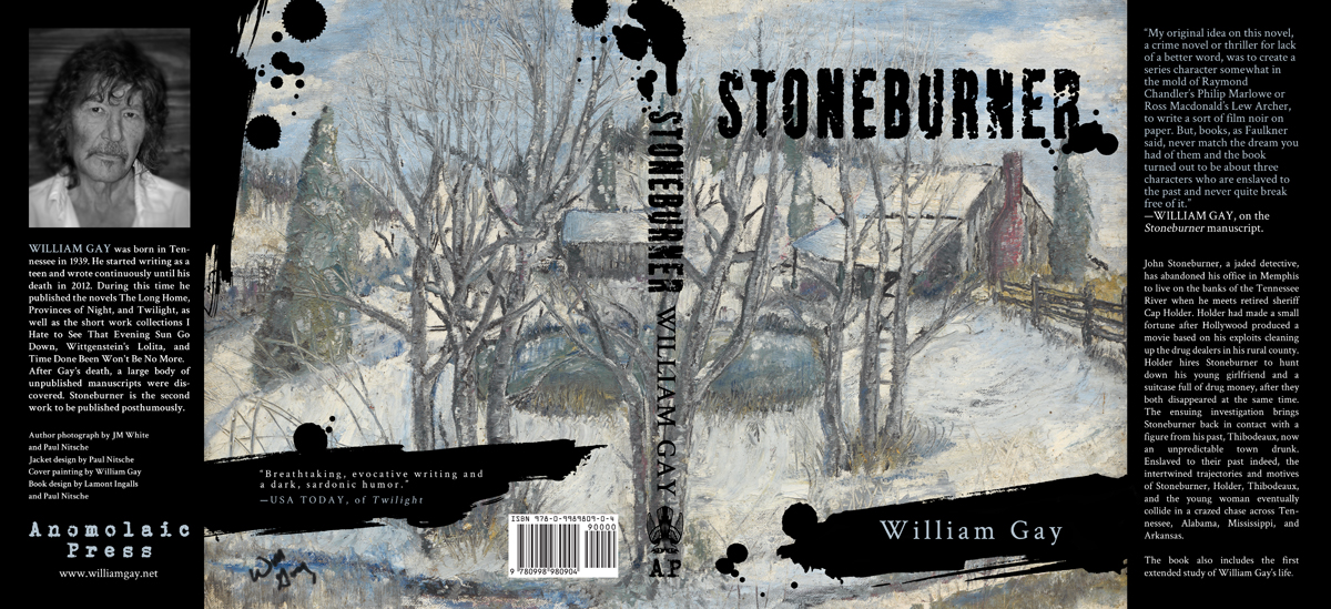  The full jacket design for the novel  Stoneburner . Typography and design by Paul Nitsche. Painting by William Gay. 