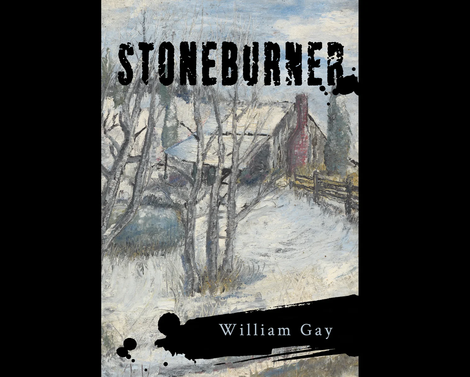 Stoneburner , by William Gay. Book Jacket Front Cover. 2017. Typography and design by Paul Nitsche. Painting by William Gay. Published by Anomolaic Press.