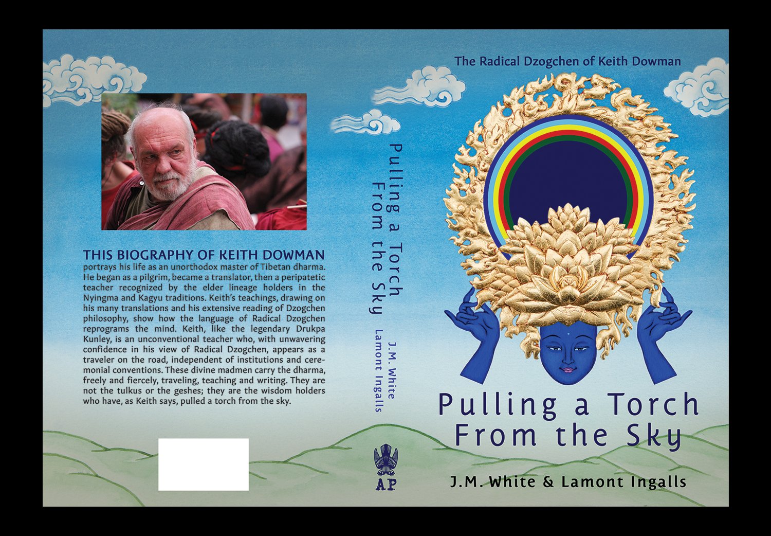   Pulling a Torch From the Sky: The Radical Dzogchen of Keith Dowman , by J.M. White and Lamont Ingalls. Book cover illustration and design. Watercolor, acrylic, resin, gold leaf, digital. 2023. Published by Anomolaic Press. 