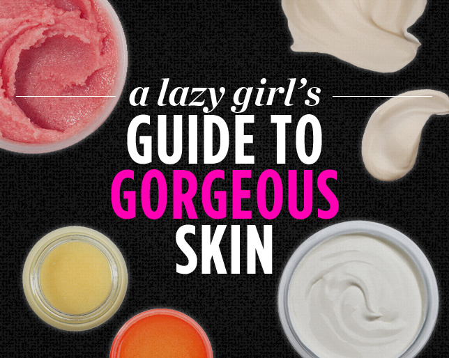 The Lazy Girl's Guide to Gorgeous Skin