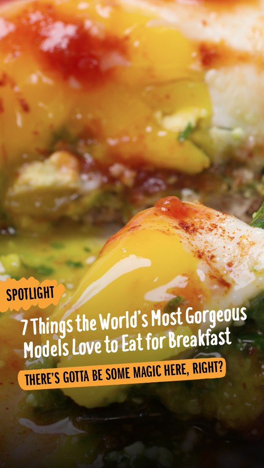 7 Things The World's Most Gorgeous Models Love To Eat For Breakfast