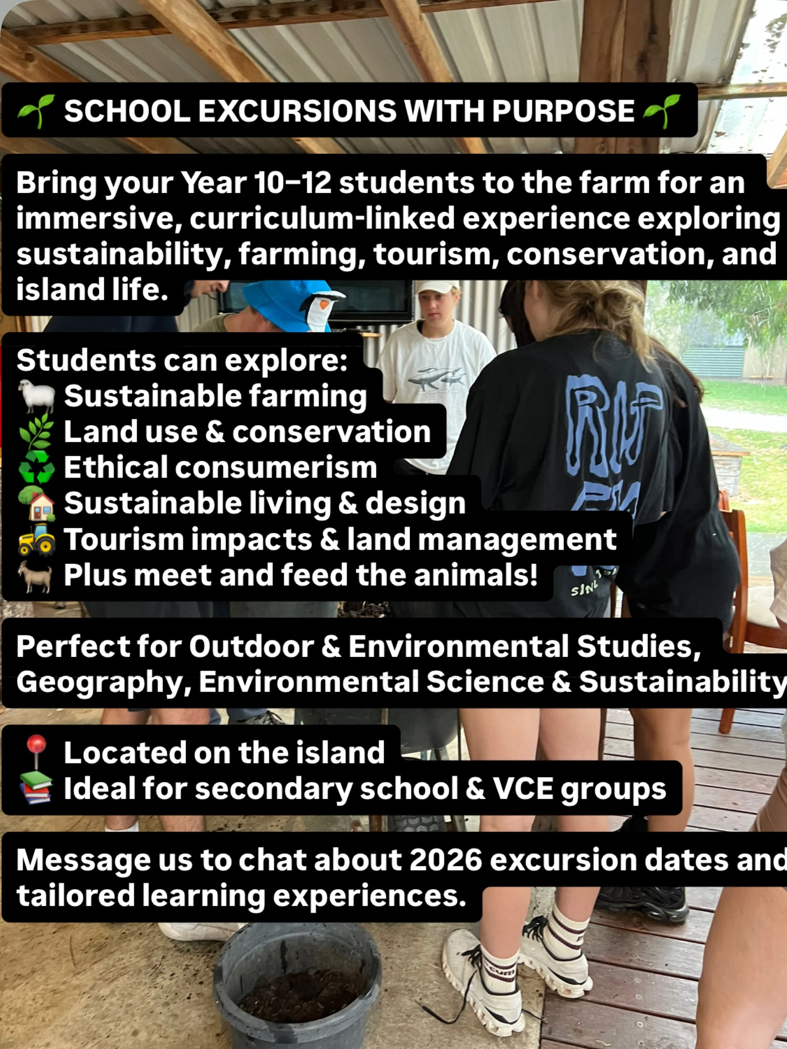 🌱 SCHOOL EXCURSIONS WITH PURPOSE 🌱

Bring your Year 10&ndash;12 students to the farm for an immersive, curriculum-linked experience exploring sustainability, farming, tourism, conservation, and island life.

Students can explore:
🐑 Sustainable far