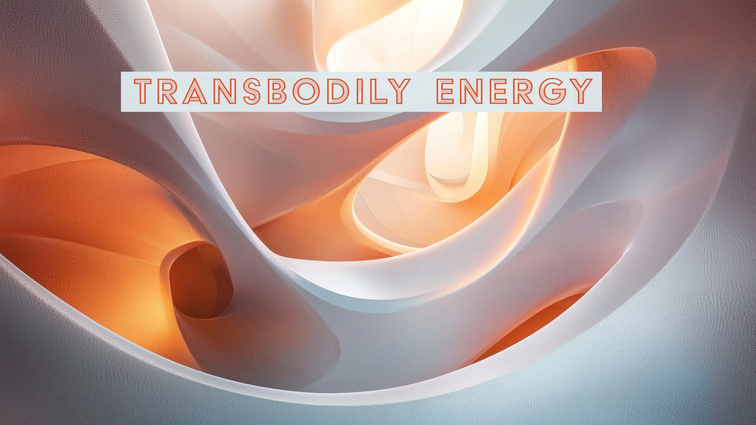 Transbodily Energy