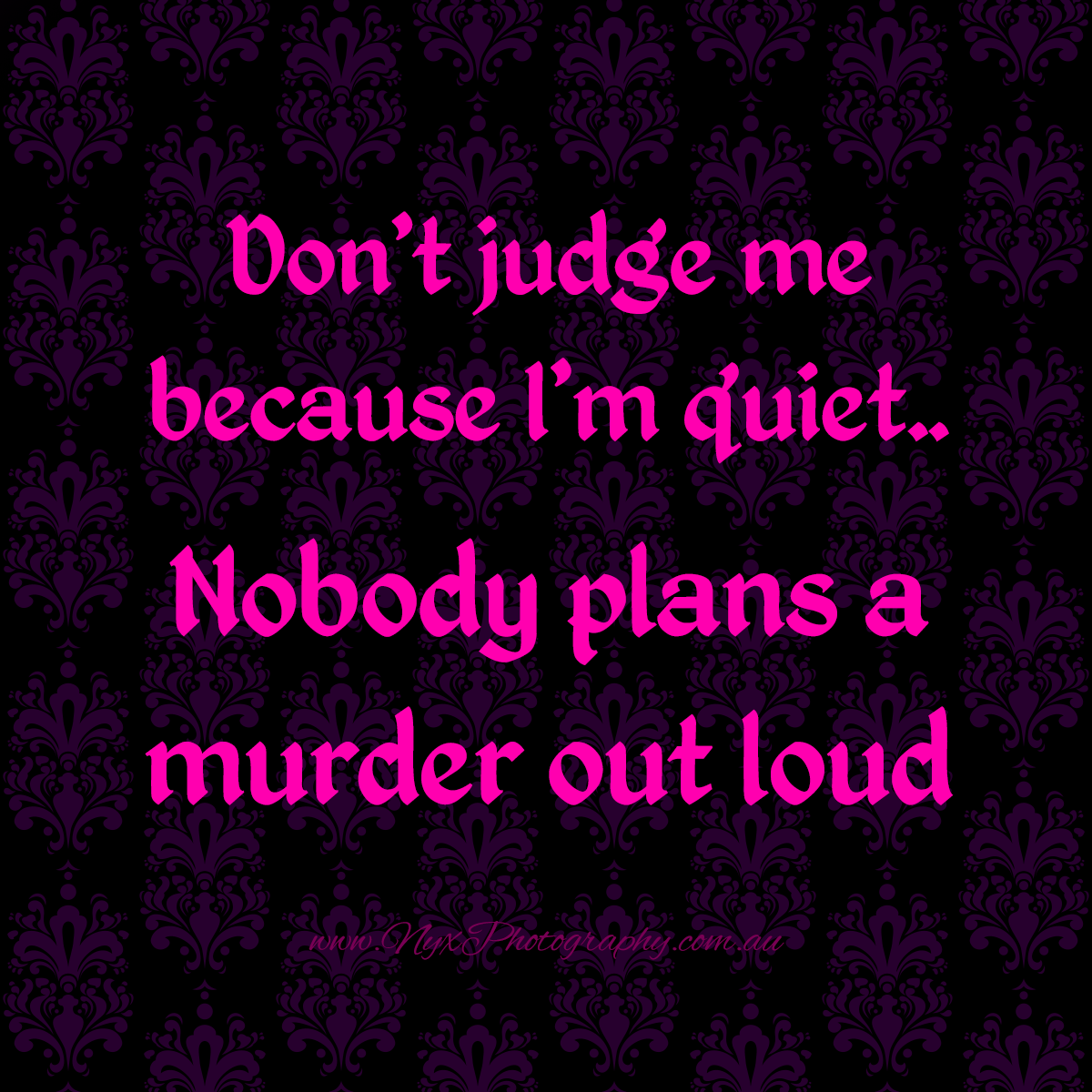 Nyx-Photography-Perth-Quote-Quiet-Plan-Murder