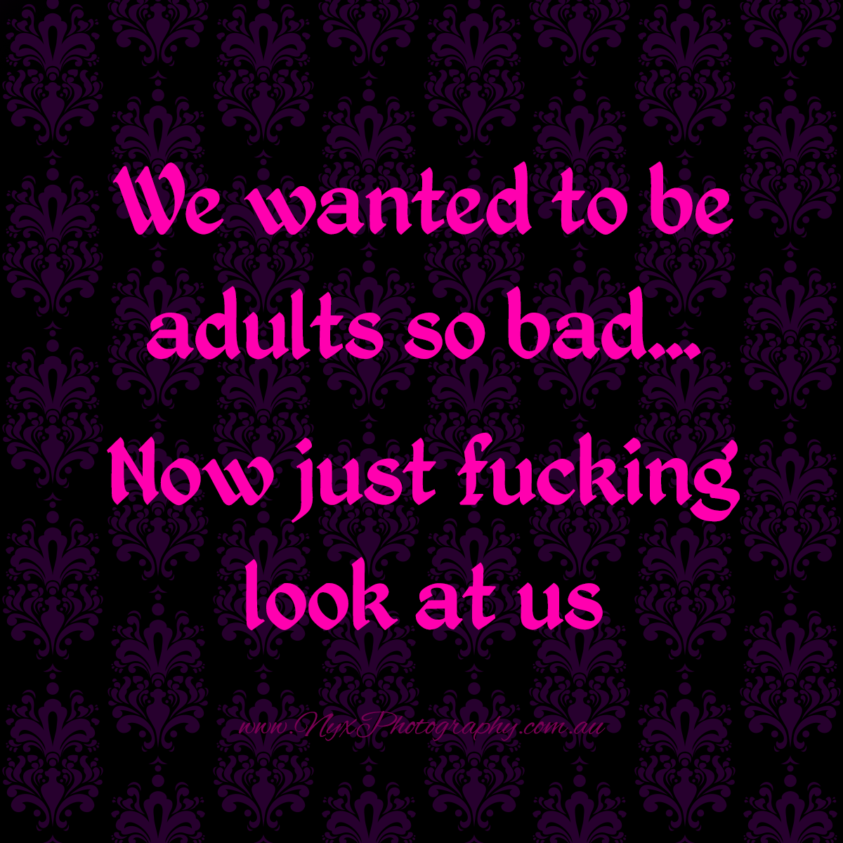 Nyx-Photography-Perth-quote-Wanted-to-be-Adults