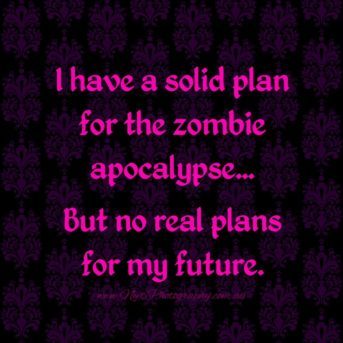 Nyx-Photography-Perth-Quote-Zombie-Apocalypse-Future-Plans