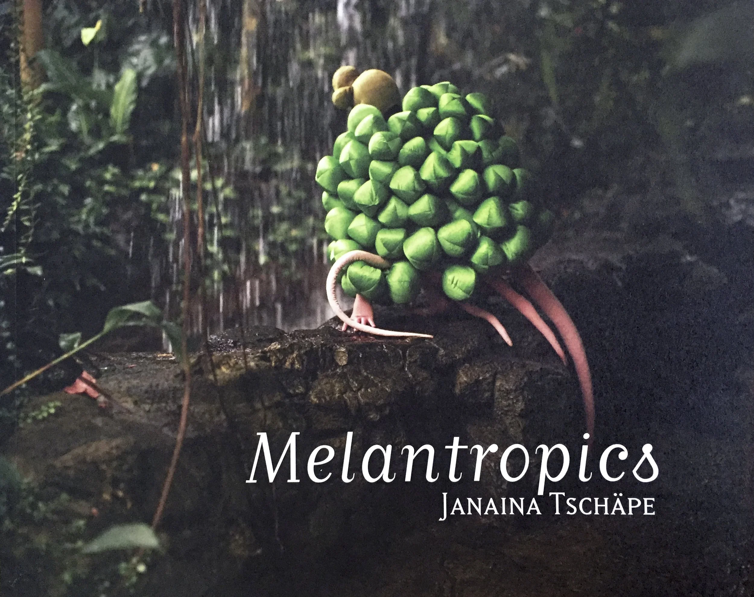   Melantropics   In a curious botanical milieu peopled with costumed creatures born from myths and folktales, Janaina Tschape makes photographs and video. Melantropics, her first American monograph, documents recent works staged in the 79-acre Saint 