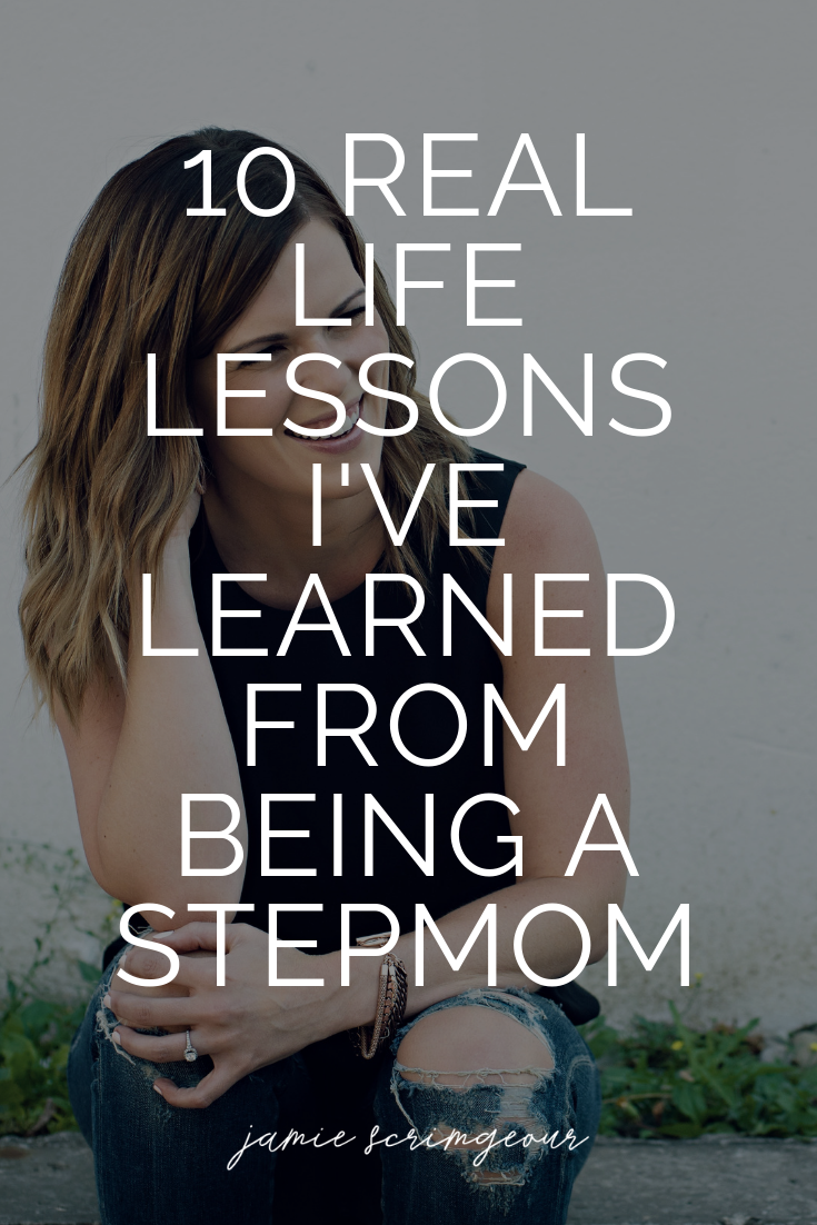 10 Life Lessons I've Learned From Being A Stepmom - Jamie Scrimgeour - Stepmom Support