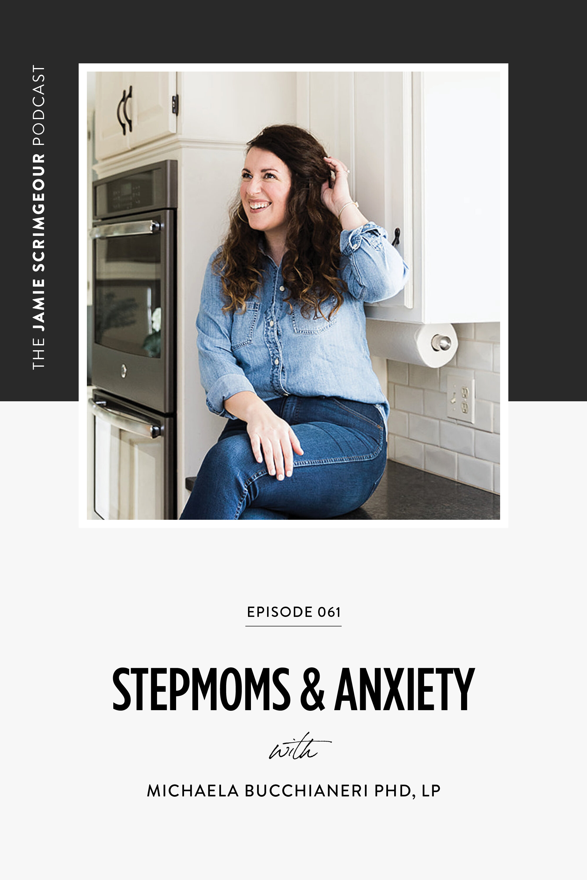 The Jamie Scrimgeour Podcast Episode 061 - Stepmoms And Anxiety with Michaela Bucchianeri
