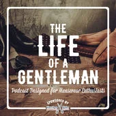 The Life Of a Gentleman Podcast