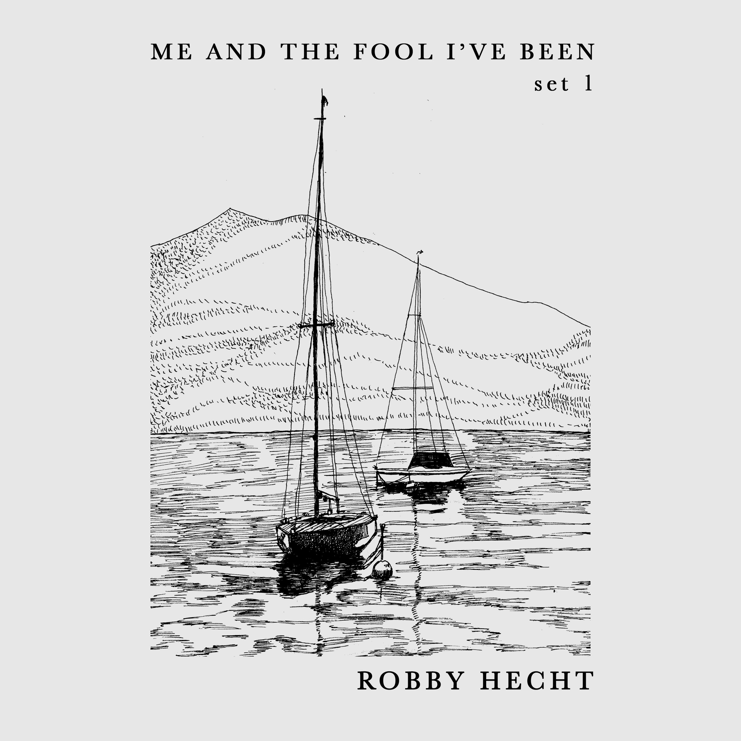 Robby_Hecht_me_and_the_fool_ive_been_set1_COVER-2.jpg