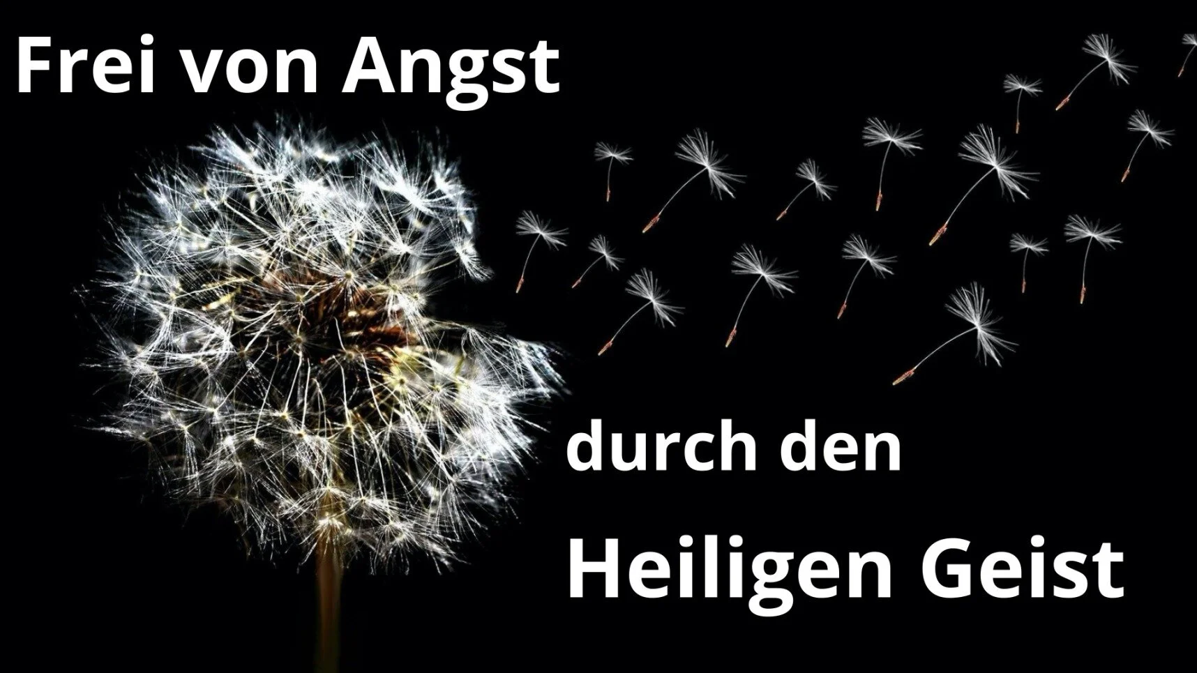 Frei von Angst durch den Heiligen Geist