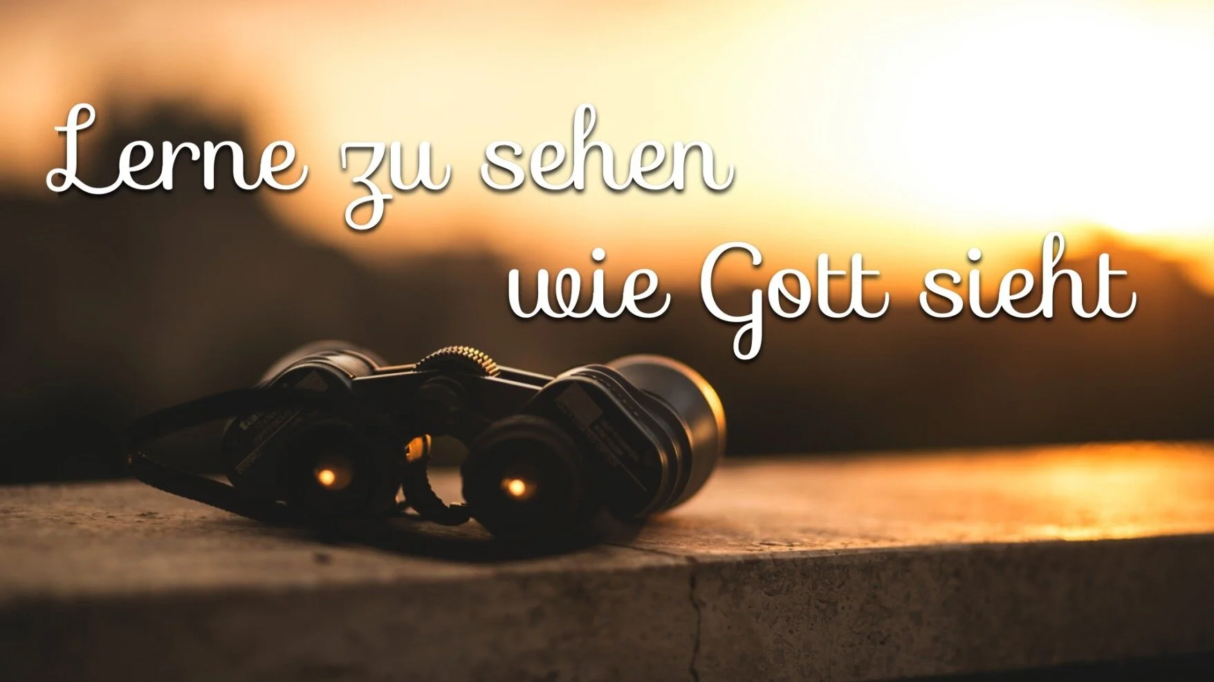 Lerne zu sehen wie Gott sieht Teil 3