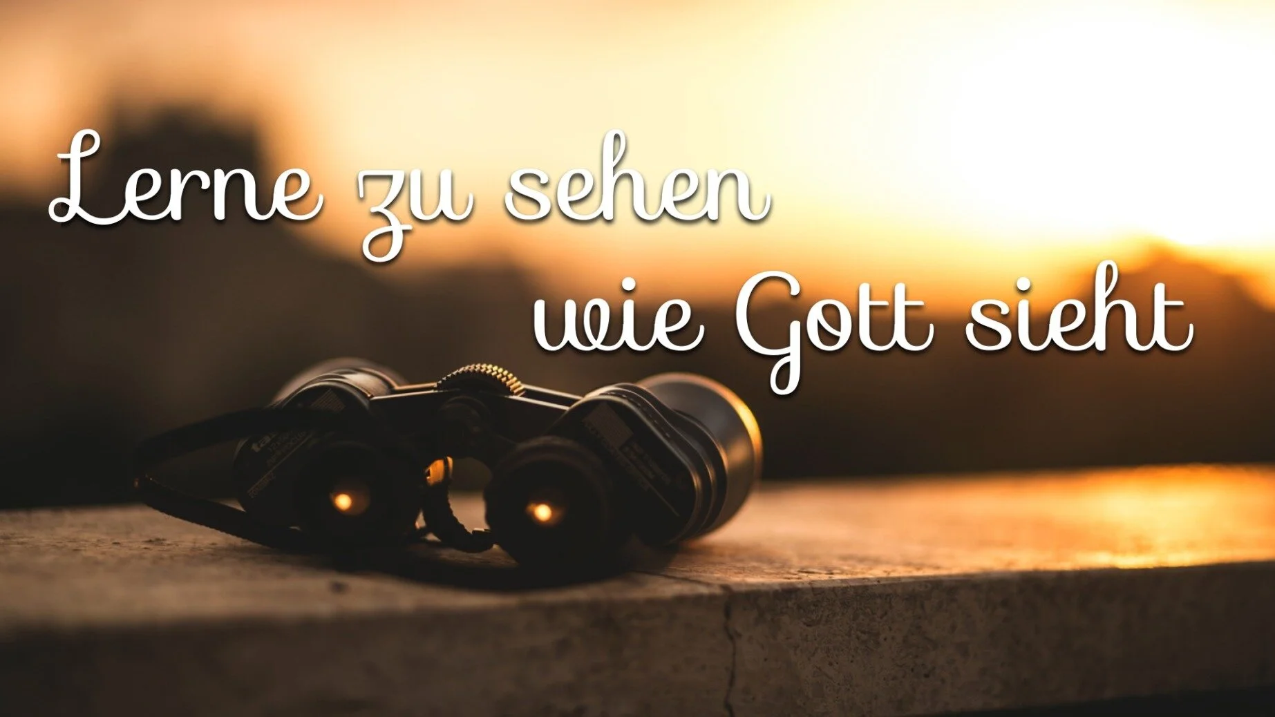 Lerne zu sehen wie Gott sieht Teil 4