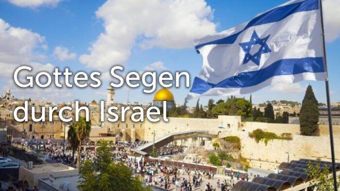 Gottes Segen durch Israel