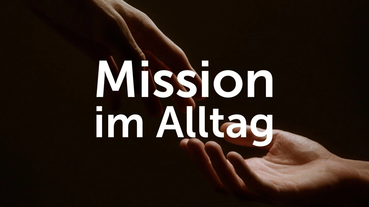 Mission im Alltag