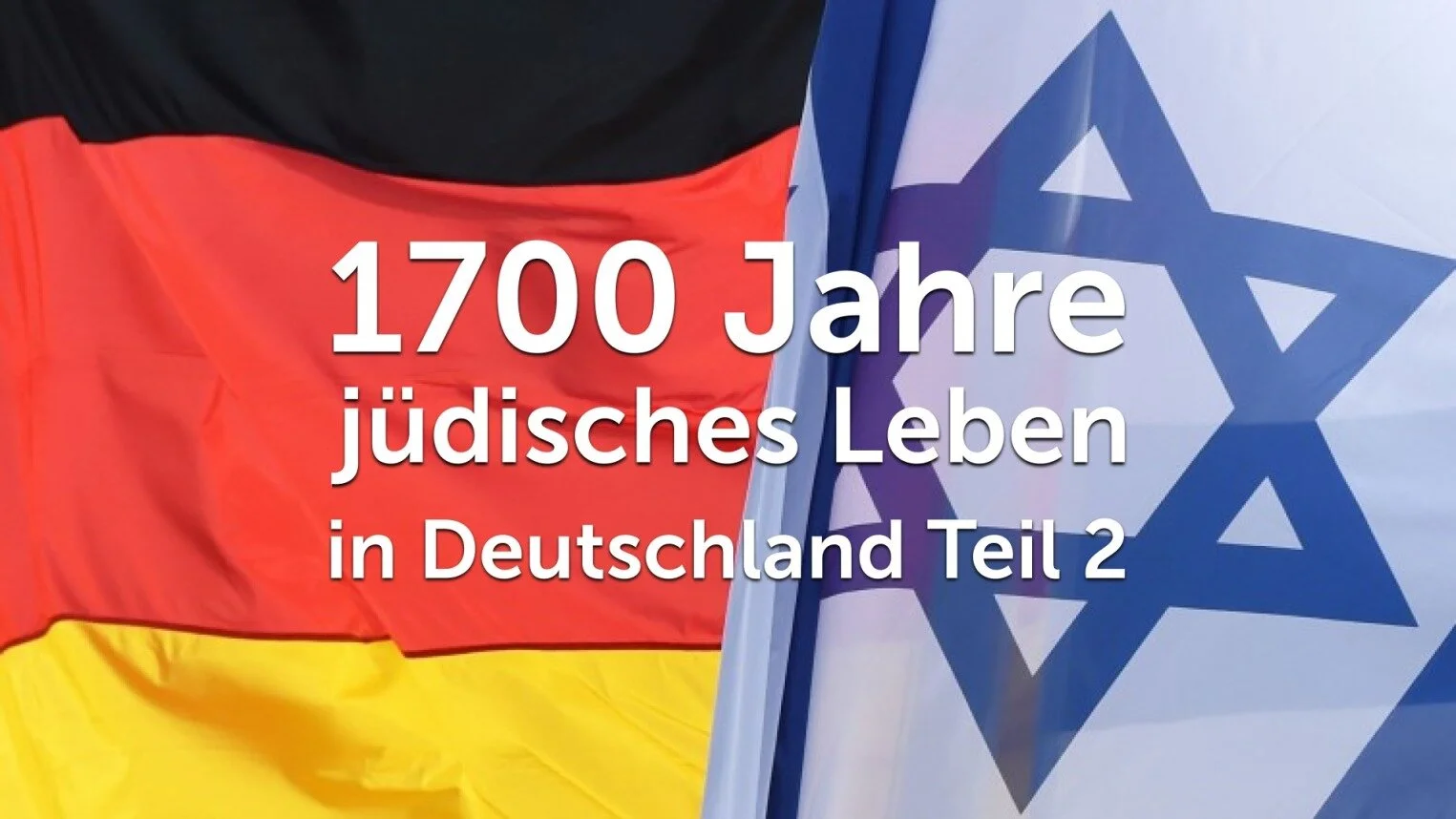 1700 Jahre jüdisches Leben in Deutschland