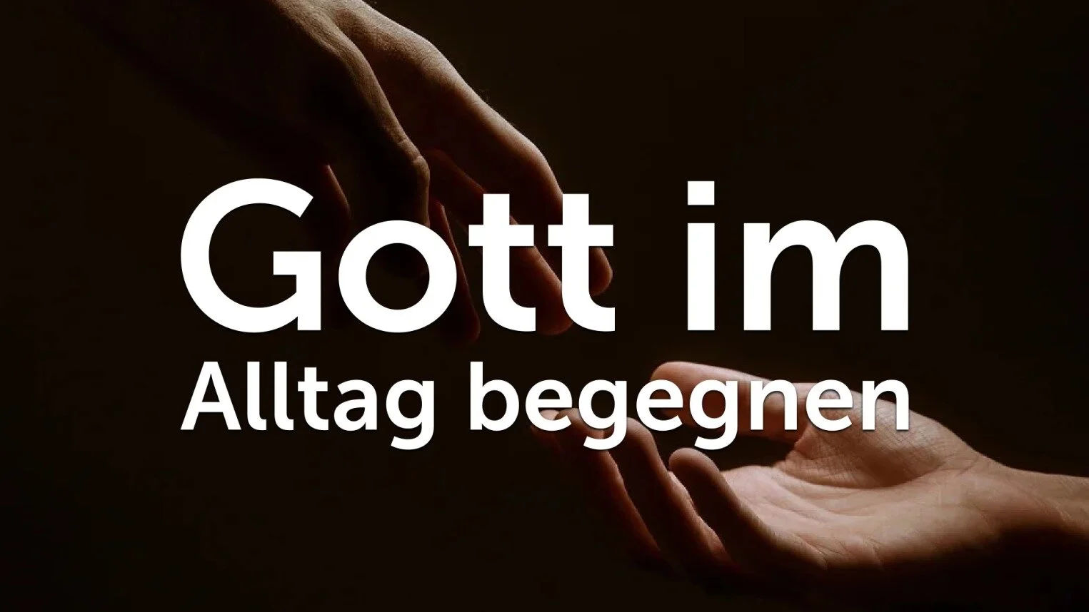Gott im Alltag erleben