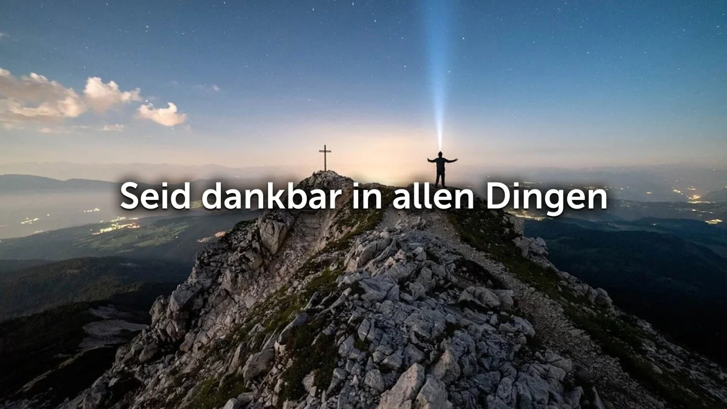 Seid dankbar in allen Dingen