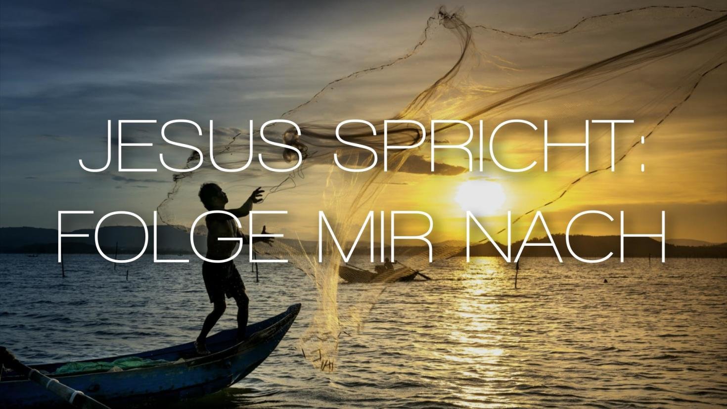 Jesus spricht: Folge mir nach